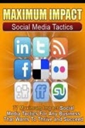 Maximum Impact - Social Media Tactics